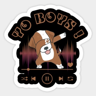 Yo boys,music life Sticker